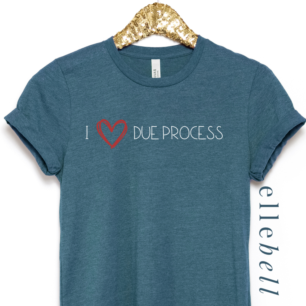 I Heart Due Process T-shirt (ships in 3-5 business days)