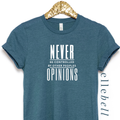 Never Be Controlled By Other Peoples Opinions - T-Shirt