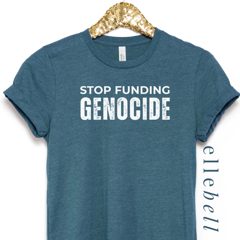 Stop Funding Genocide T-shirt (ships in 3-5 business days)