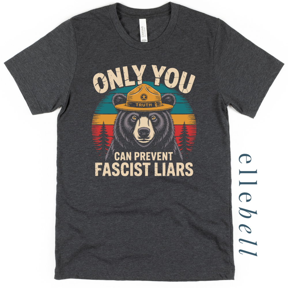 Only You Can Prevent Fascist Liars - T-Shirt