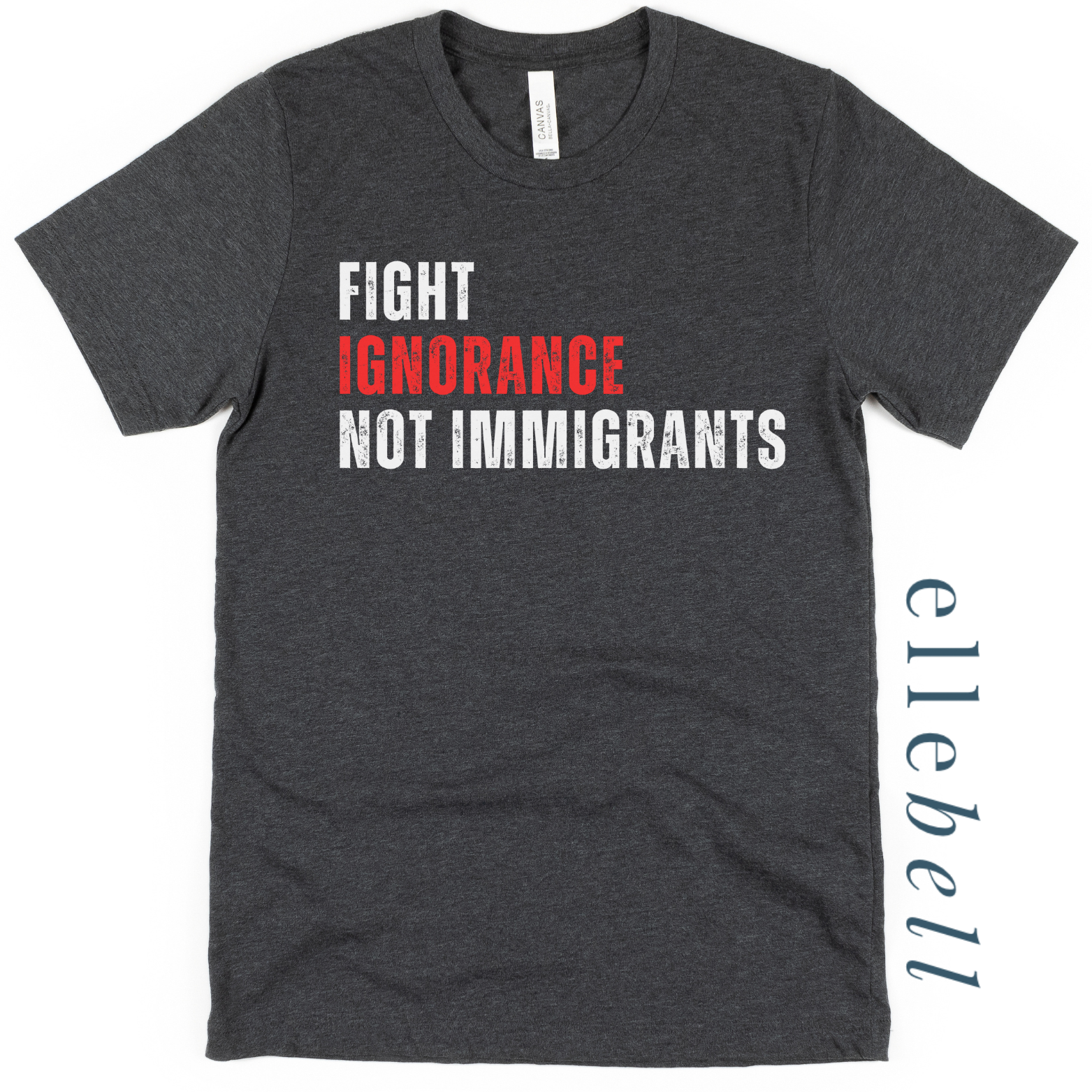 Fight Ignorance Not Immigrants T-shirt (ships in 3-5 business days)
