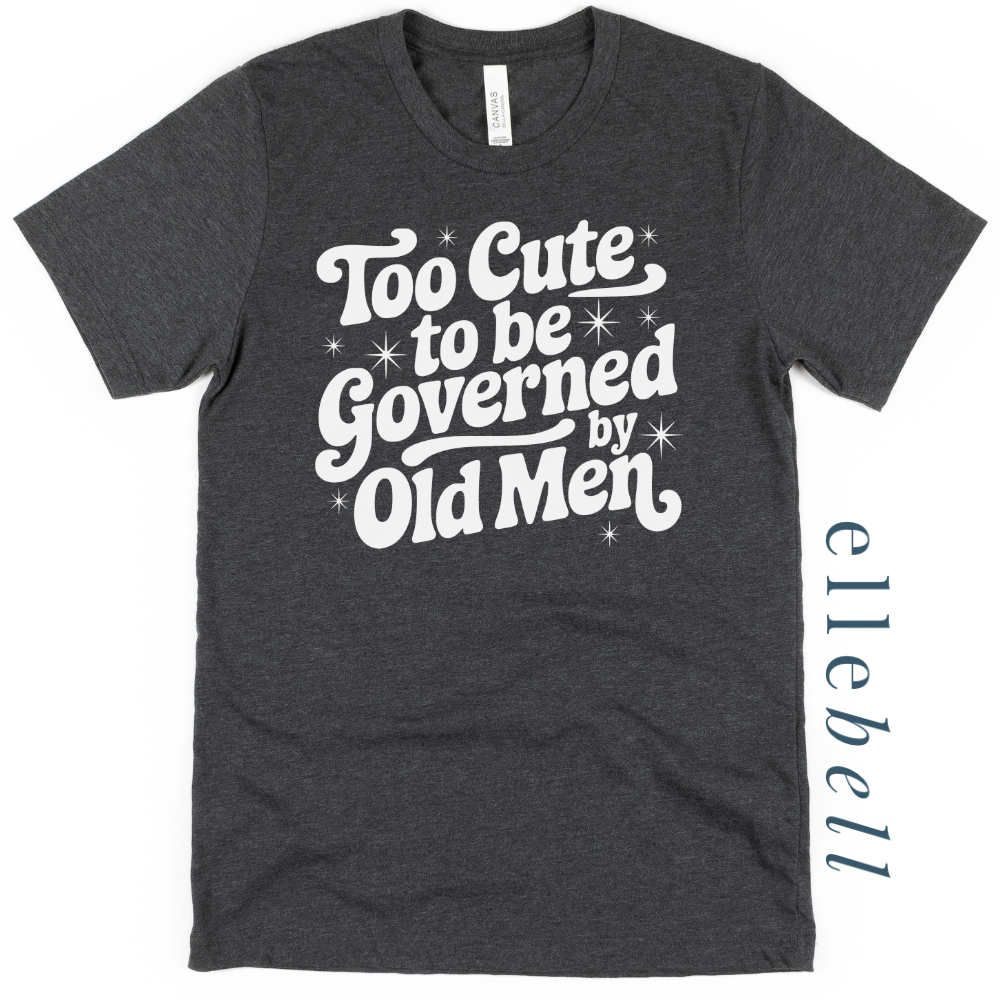 I'm Too Cute T-shirt (ships in 3-5 business days)