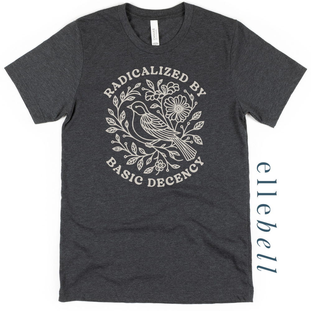 Radicalized by Basic Decency T-shirt (ships in 3-5 business days)