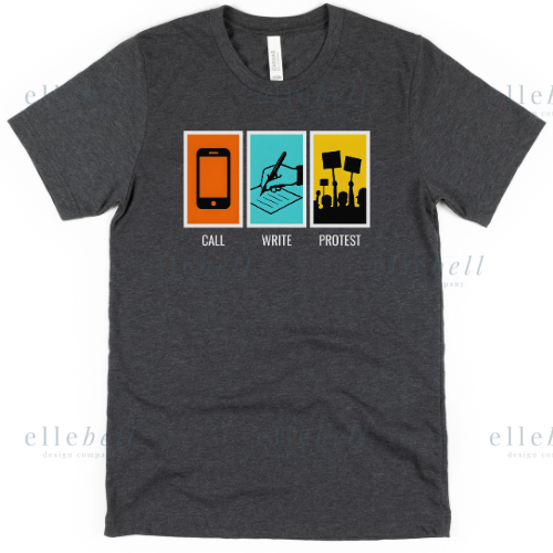 Call Write Protest T-shirt (ships in 3-5 business days)