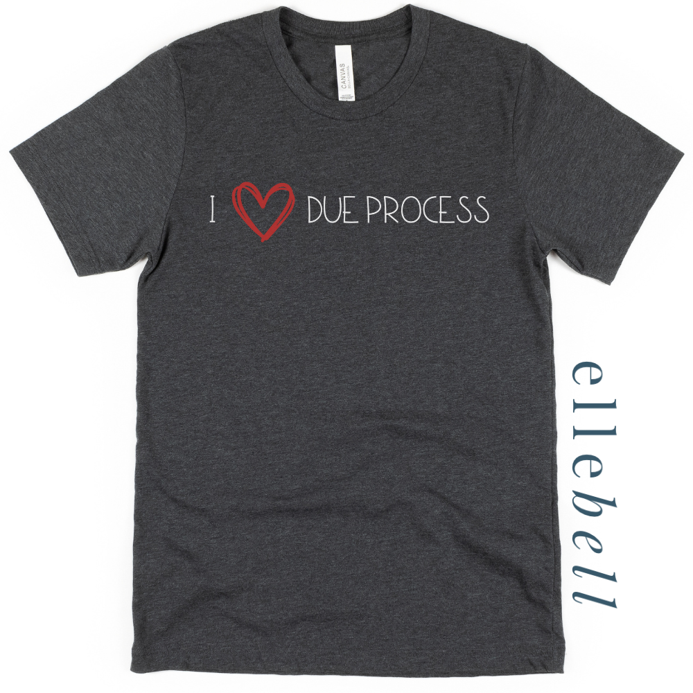 I Heart Due Process T-shirt (ships in 3-5 business days)