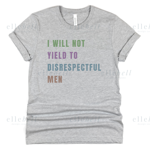 I Will Not Yield T-shirt (ships in 3-5 business days)