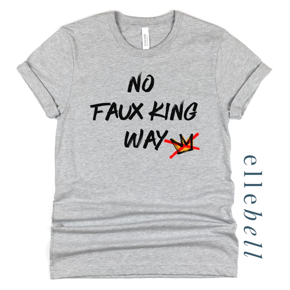 No Faux King Way - T-shirt