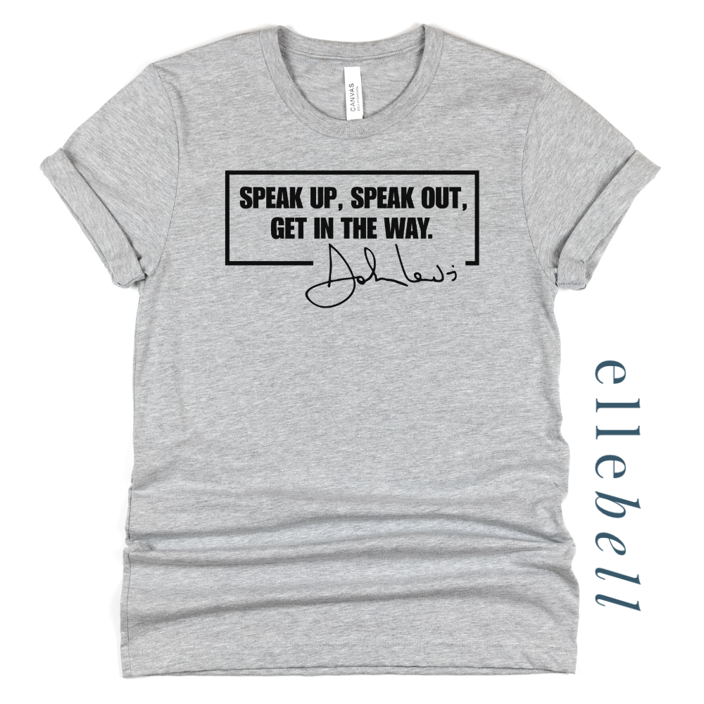 Speak Up Or Get Out Of The Way T-shirt (ships in 3-5 business days)