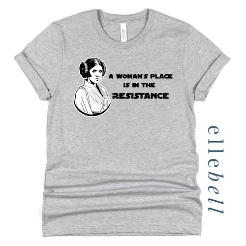 A Woman's Place Is In The Resistance T-shirt (ships in 3-5 business days)