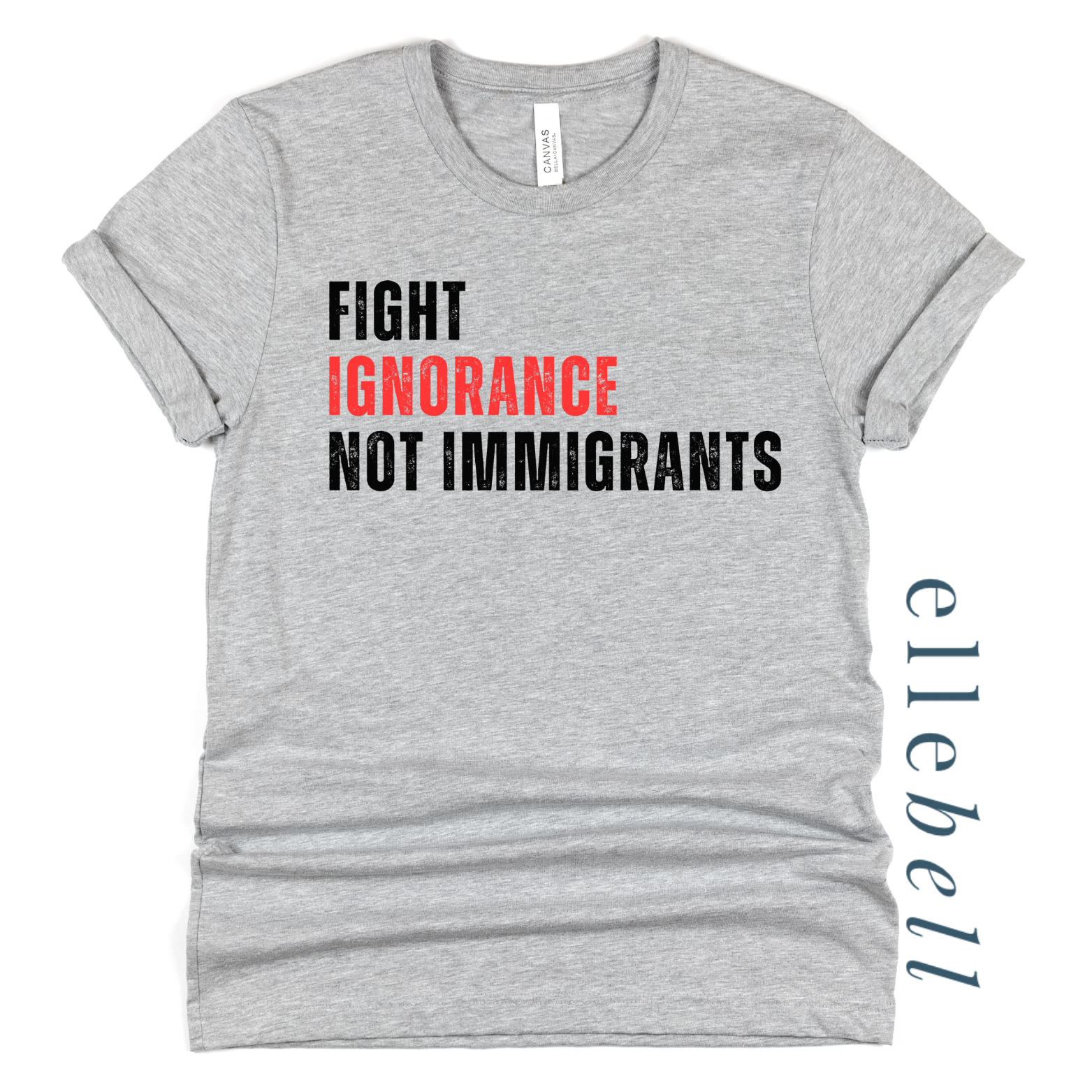 Fight Ignorance Not Immigrants T-shirt (ships in 3-5 business days)