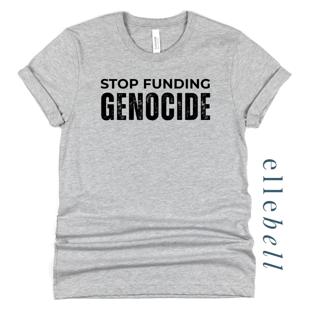 Stop Funding Genocide T-shirt (ships in 3-5 business days)