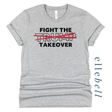 Load image into Gallery viewer, Fight the Takeover T-shirt (ships in 3-5 business days)
