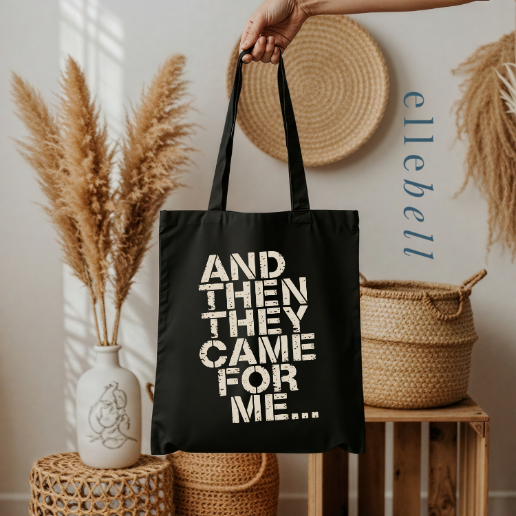 And Then They Came For Me - Tote Bag